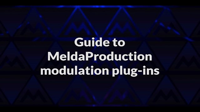 Guide to MeldaProduction modulation plugins