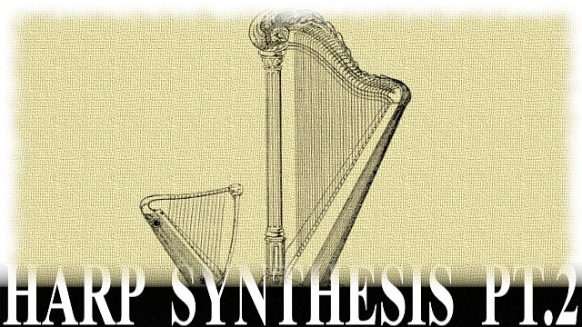 Harp Synthesis in MSoundFactory pt. 2