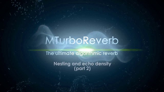 MTurboReverb: Reverb design #2 - Nesting, echo density and analysis